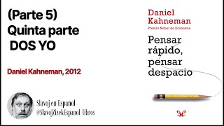 Parte 5 Pensar rápido pensar despacio Daniel Kahneman Audiolibro [upl. by Bar955]