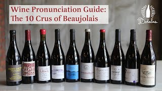 Wine Pronunciation Guide The 10 Crus of Beaujolais [upl. by Tichonn77]