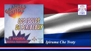 Los Ídolos De Piribebuy  Ipiruma Che Yvoty [upl. by Lombardy267]