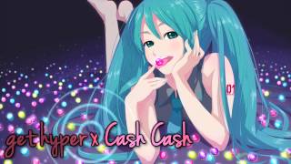 Nightcore  Get Hyper Cash Cash [upl. by Amyas]