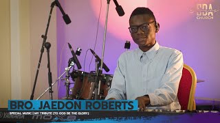 Bro Jaedon Roberts  My Tribute To God be the Glory [upl. by Isolda]