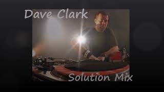 Dave Clark  Solution Mix  unknown date  Techno Trance House Acid Chillout Dj Classic Sets [upl. by Ojeillib]