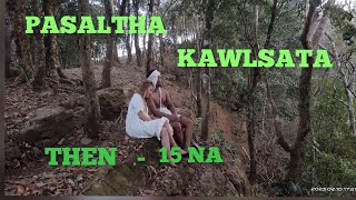 PASALTHA KAWLSATA THEN  15 NA Mafaka khiangte [upl. by Ashman]