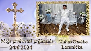 🎬🎥 Moje Prvé Sväté prijímanie Matias Oračko 2462024 Lomnička komplet 🎬🎥 [upl. by Laekim]