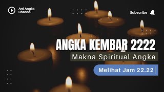 💥ARTI MELIHAT ANGKA KEMBAR 2222 🔸 Arti Melihat Angka Pada Jam 2222💥 [upl. by Arty]