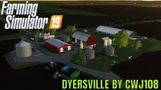 FS19  Dyersville by CWJ108  Early Access WIP  Part 6 [upl. by Acired]