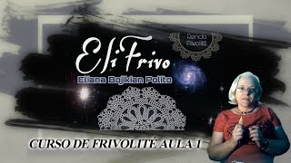 AULA 1  CURSO ONLINE DE FRIVOLITÉ COM NAVETE da EliFrivo  Para Iniciantes [upl. by Kahaleel784]