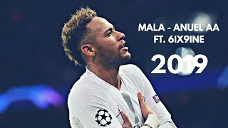 Neymar Jr ►Mala  Anuel AA Ft 6ix9ine● Insane Skills amp Goals ● 201819  HD [upl. by Idnaj]