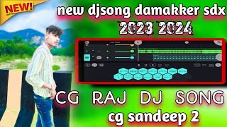 cg dj son flDJ SON BASS cg raj DJ song damakker sdx 2023 2024 [upl. by Reprah418]