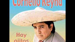 CORNELIO REYNAHay Ojitos [upl. by Ravahs594]