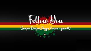 Follow YouImagine Dragons reggae version [upl. by Lenora]