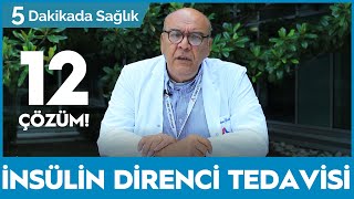 İNSÜLİN DİRENCİ TEDAVİSİ  12 MADDEDE KESİN ÇÖZÜM  5 Dakikada Sağlık [upl. by Eriuqs]