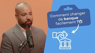 Comment changer de banque facilement [upl. by Richara]