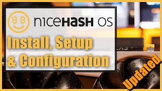 Nicehash OS NHOS How to Install Setup and Configure Updated for 2020 [upl. by Marigold]