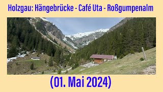 Holzgau im Lechtal Hängebrücke  Café Uta  Rossgumpenalm 01 Mai 2024 [upl. by Hansel33]