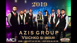 AZIS GROUP 2019 Vsichko si imam [upl. by Garate788]