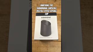 Unboxing The Subminimal Subscale Digital Coffee Dosing Cup coffee barista shorts [upl. by Ielerol]