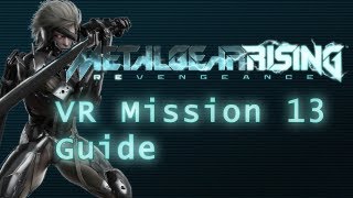 Metal Gear Rising  VR Mission 13 Guide [upl. by Lilahk]