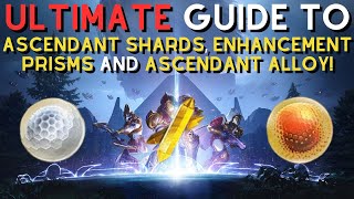 ULTIMATE Guide to Ascendant Shards Enhancement Prisms amp Ascendant Alloy  Lightfall Materials Guide [upl. by Yseulta]