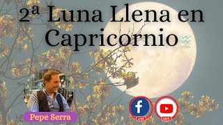 2ª Luna Llena en Capricornio [upl. by Eiral]