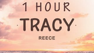 1 HOUR 🕐  Reece  Tracy Lyrics [upl. by Hadrian720]