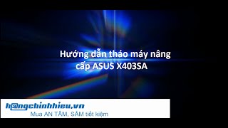 Hướng dẫn tháo máy nâng cấp RAM cho laptop ASUS X403SA [upl. by Heisser814]