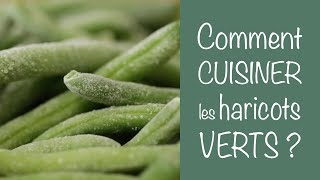 COMMENT CUISINER LES HARICOTS VERTS [upl. by Sikata395]