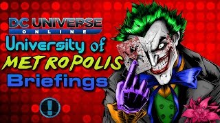 Dc Universe Online  University of Metropolis Briefings [upl. by Ycram]