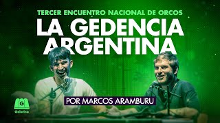 MARCOS ARAMBURU LA GEDENCIA ARGENTINA  TERCER ENCUENTRO DE ORCOS ANÓNIMOS [upl. by Blondelle]