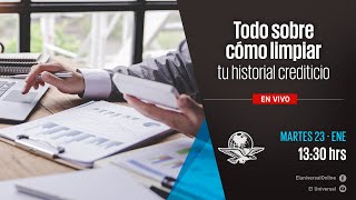 Todo sobre cómo limpiar tu historial crediticio  En vivo [upl. by Lleoj]