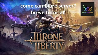 Come cambiare Server su Throne and Liberty [upl. by Jardena]