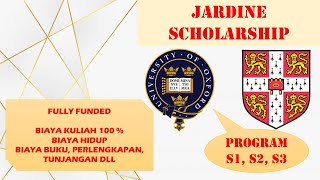 JARDINE SCHOLARSHIP UNIVERSITAS OXFORD amp UNIVERSITAS CAMBRIDGE PROGRAM S1 S2 S3 FULLY FUNDED [upl. by Efioa198]