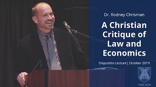 Disputatio  Dr Rodney Chrisman  A Christian Critique of Law and Economics [upl. by Hulbig]