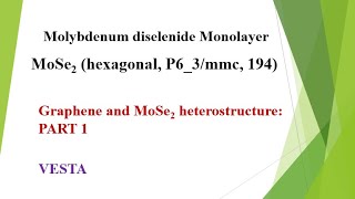 Molybdenum diselenide MoSe2 Monolayer creation using VESTA  PART 1 [upl. by Rutledge]