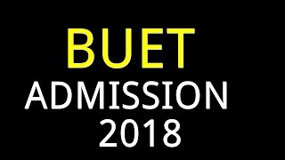 Buet admission test 2018 tips বুয়েট ভর্তি পরীক্ষা ২০১৮ [upl. by Hayifas]