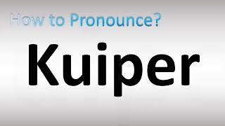 How to Pronounce Kuiper [upl. by Tammi]