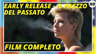 Early Release  Il prezzo del passato  Thriller  HD  Film completo in italiano [upl. by Eletnahs189]