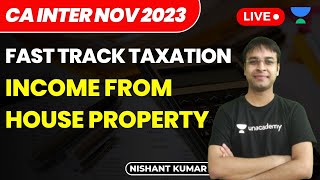 Income from House Property  Fast Track Taxation  CA Intermediate NOV 2023  Nishant Kumar [upl. by Nnaegroeg215]