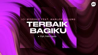 Terbaik Bagiku Official Lyric Video  ICI Worship feat Marlon Bolung [upl. by Colley]