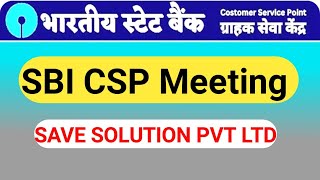 SBI CSP MEETING by SAVE SOLUTION PVT LTD [upl. by Ylyl]