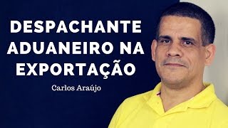 O Despachante Aduaneiro na Exportação  comexblogcom [upl. by Nawat]