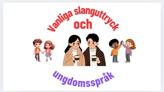 Vanliga Slanguttryck Och Ungdomsspråk [upl. by Etteoj]