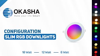 Configuration Of Okasha Smart Slim RGB Downlights [upl. by Land]