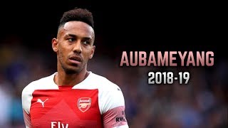 PierreEmerick Aubameyang 201819  Goals amp Dribbling Skills [upl. by Naitsirk320]