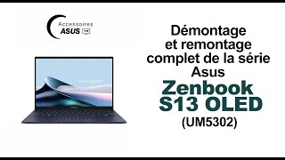 Comment démonter et remonter entièrement le PC portable Asus ZenBook S13 OLED UM5302 [upl. by Eceirahs]