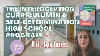 Episode 2 The Interoception Curriculum in a SelfDetermination High School Program w Kristin Jones [upl. by Eisle]