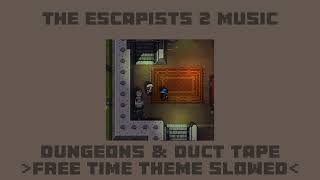 The Escapists 2 Music  Dungeons amp Duct tape  Free time theme slowed  Тема отдыха [upl. by Wightman489]