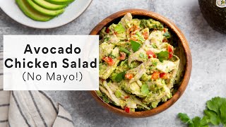 Healthy Avocado Chicken Salad No Mayo Chicken Salad [upl. by Horwath732]