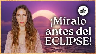 ECLIPSE LUNAR 17 Septiembre 2024 🤫 5 Consejos que sólo una Psicóloga como yo te puede dar [upl. by Mide]