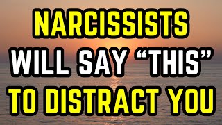 7 Phrases Narcissists Say When Trying To Distract You Dont Fall For It [upl. by Sral154]